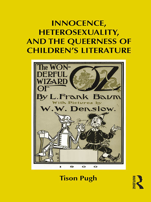 Title details for Innocence, Heterosexuality, and the Queerness of Children's Literature by Tison Pugh - Wait list